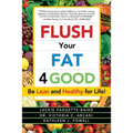 Flush Your Fat 4good
