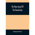 The Rear-Guard Of The Revolution