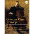 Complete Cello Technique: The Classic Treatise on Cello Theory and Practice