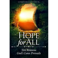 Hope For All: Ten Reasons God's Love Prevails