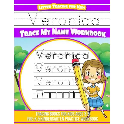 Veronica Letter Tracing for Kids Trace my Name Workbook: Tracing Books for Kids ages 3 - 5 Pre-K & Kindergarten Practice Workbook