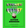 Stoned Beyond Belief
