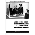 Le discours de la dernière chance & Le véritable procès Eichmann