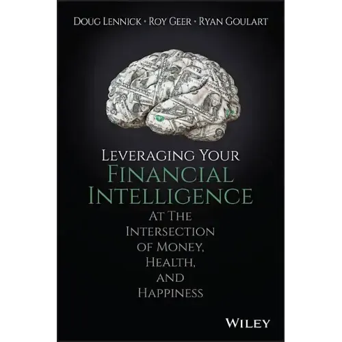 Leveraging Your Financial Intelligence: At the Intersection of Money, Health, and Happiness