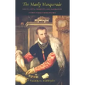 The Manly Masquerade: Masculinity, Paternity, and Castration in the Italian Renaissance