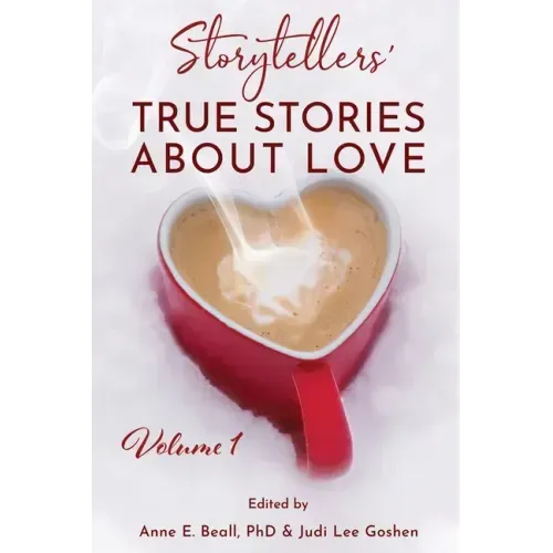 Storytellers' True Stories About Love Vol 1