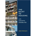 The Right to Housing: Law, Concepts, Possibilities