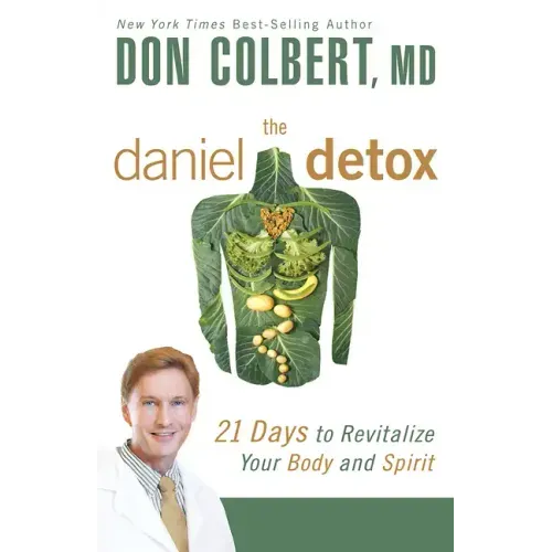 The Daniel Detox: 21 Days to Revitalize Your Body and Spirit