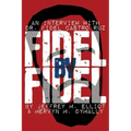 Fidel by Fidel: An Interview with Dr. Fidel Castro Ruz, President of the Republic of Cuba