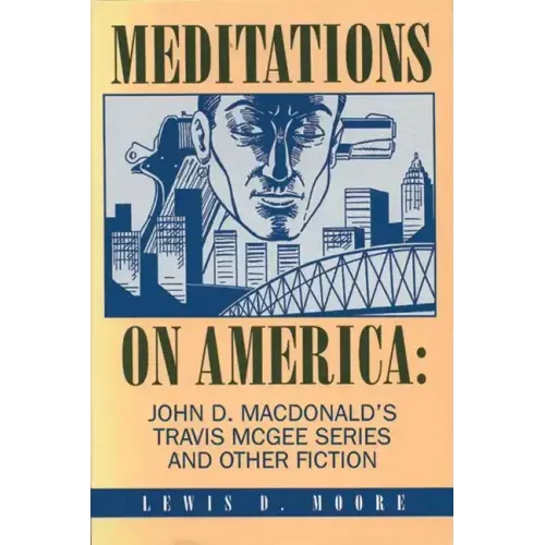 Meditations on America: John D. MacDonald's Travis McGee Series and Other Fiction