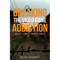 Breaking the Video Game Addiction: Advice from a former gamer