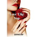 Love Like You