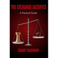 The Exchange Sacrifice: A Practical Guide