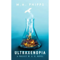 Ultraxenopia: A Dark Dystopian Thriller