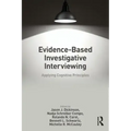 Evidence-Based Investigative Interviewing: Applying Cognitive Principles
