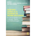 Studying Latinx/A/O Students in Higher Education: A Critical Analysis of Concepts, Theory, and Methodologies