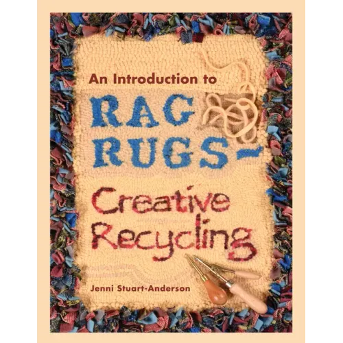 An Introduction to Rag Rugs - Creative Recycling