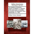 The Destiny of America: Speech of William H. Seward, at the Dedication of Capital University, at Columbus, Ohio, September 14, 1853.
