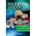 The Crystal Guidebook for Lightworkers