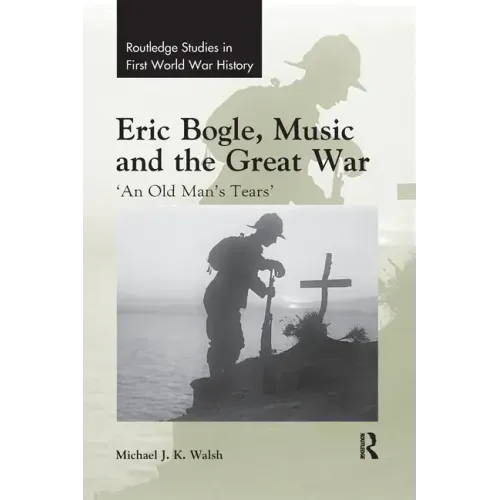 Eric Bogle, Music and the Great War: 'An Old Man's Tears'