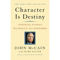 Character Is Destiny: Inspiring Stories We Should All Remember