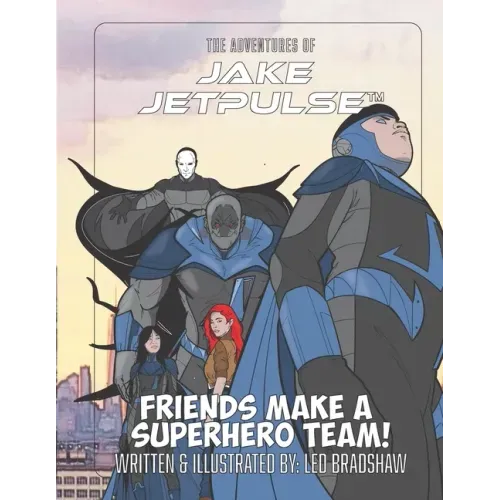The Adventures Of Jake Jetpulse: Friends Make A Super Team