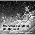 Afterward, Everything Was Different: A Tale from the Pleistocene