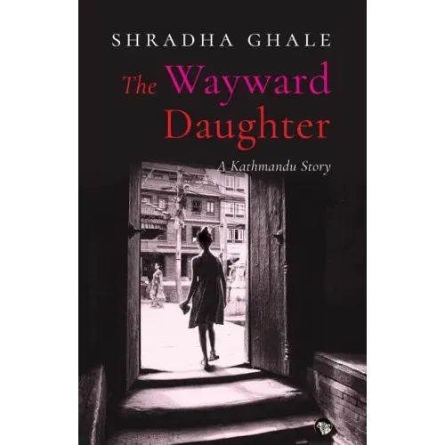 The Wayward Daughter: A Kathmandu Story