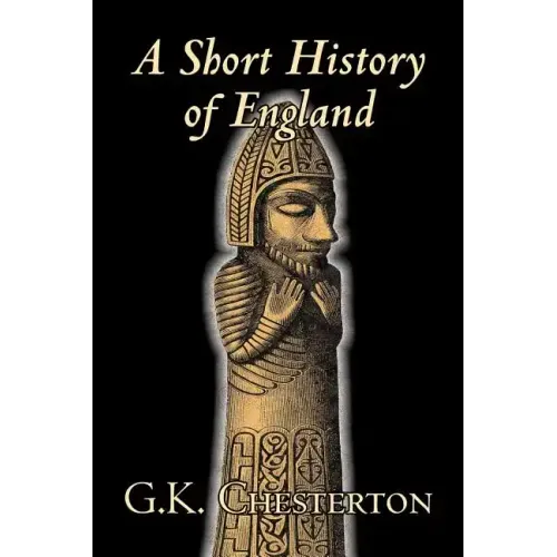 A Short History of England by G. K. Chesterton, History, Europe, Great Britain
