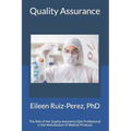 Quality Assurance: Role of the Quality Assurance Professional in the Manufacturing of Medical Products
