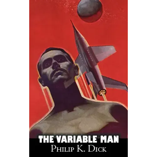 The Variable Man by Philip K. Dick, Science Fiction, Literary, Fantasy