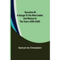 Narrative of a Voyage to the West Indies and Mexico in the Years 1599-1602