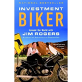 Investment Biker: Around the World with Jim Rogers