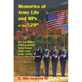 Memories of Army Life and MPs of the 529th: The Top Military Police Company in the United States Army of the 1970s