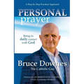Personal Prayer; A Step by Step Practical Approach: Being in Daily Contact with God