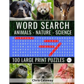 Word Search Animals Nature Science Volume 1: 100 Large Print Puzzles