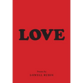 Love: Poems by Lowell Rubin