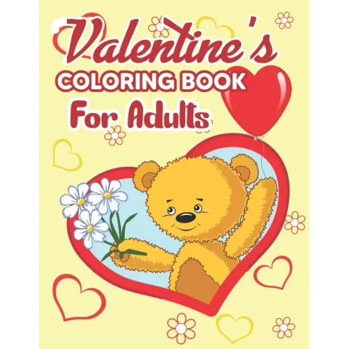 Valentine's Coloring Book for Adults: Valentine's Day Coloring Book - Valentines Day Coloring Book for Adults, The Ultimate Valentine's Day Coloring G