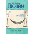 More Than Enough: Living Abundantly in a Culture of Excess