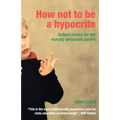 How Not to Be a Hypocrite: School Choice for the Morally Perplexed Parent
