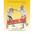 Hard Contact Karate: Karate Secrets for full contact fighting
