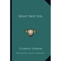 Resist Not Evil