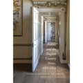 Politics and the English Country House, 1688-1800