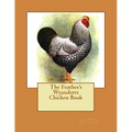 The Feather's Wyandotte Chicken Book: Chicken Breeds Book 21