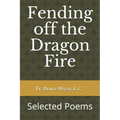 Fending off the Dragon Fire: Selected Poems