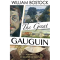 The Great Gauguin: Volume I, In Search of Glory