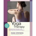 Yoga Therapy: Foundations, Methods, and Practices for Common Ailments