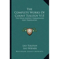 The Complete Works of Count Tolstoy V15: The Four Gospels Harmonized and Translated