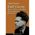 Emil Cioran: Una crítica a la idea del progreso histórico