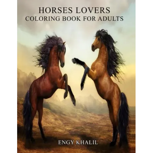 Horses Lovers: Horse Coloring Book For Adults - 53 Horses